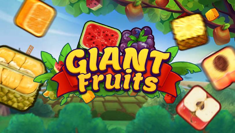 Giant Fruits